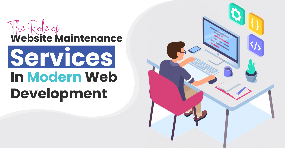 The Role of Website Maintenance Services in Modern Web Development